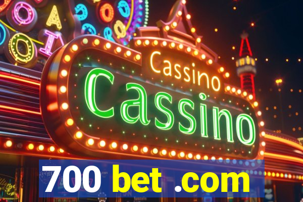 700 bet .com